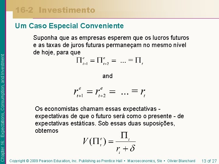 16 -2 Investimento Chapter 16: Expectations, Consumption, and Investment Um Caso Especial Conveniente Suponha