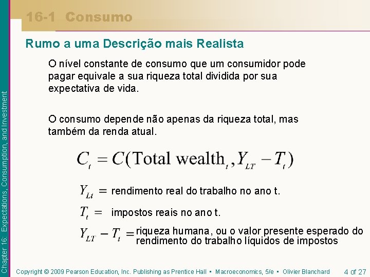 16 -1 Consumo Chapter 16: Expectations, Consumption, and Investment Rumo a uma Descrição mais