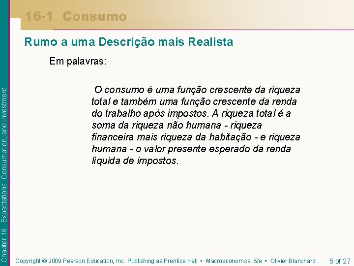 16 -1 Consumo Rumo a uma Descrição mais Realista Chapter 16: Expectations, Consumption, and