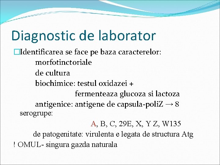 Diagnostic de laborator �Identificarea se face pe baza caracterelor: morfotinctoriale de cultura biochimice: testul