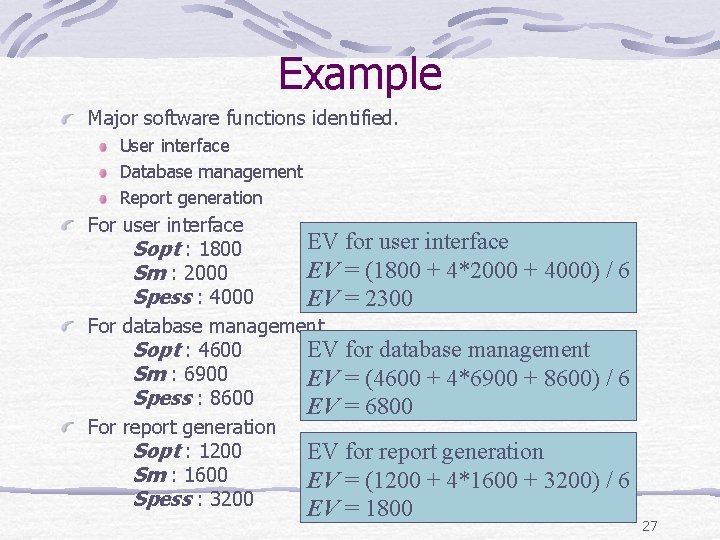 Example Major software functions identified. User interface Database management Report generation For user interface