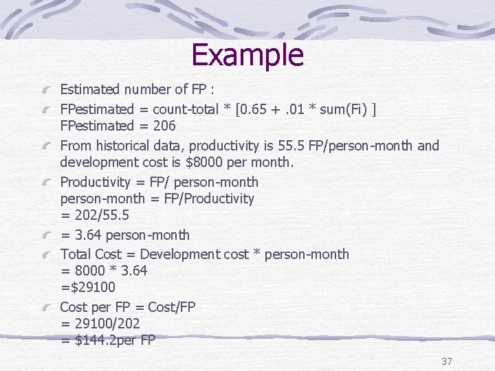 Example Estimated number of FP : FPestimated = count-total * [0. 65 +. 01