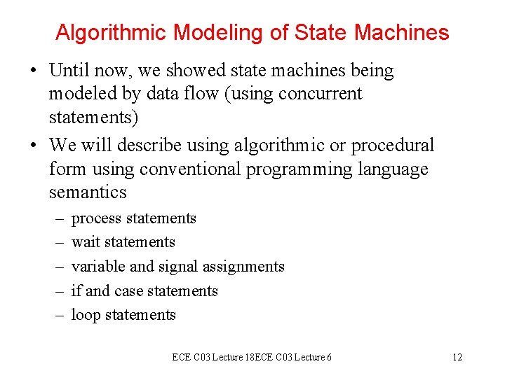 Algorithmic Modeling of State Machines • Until now, we showed state machines being modeled