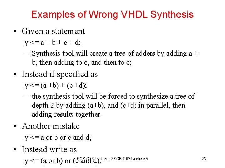 Examples of Wrong VHDL Synthesis • Given a statement y <= a + b