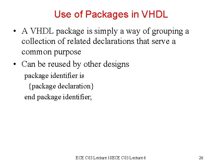 Use of Packages in VHDL • A VHDL package is simply a way of