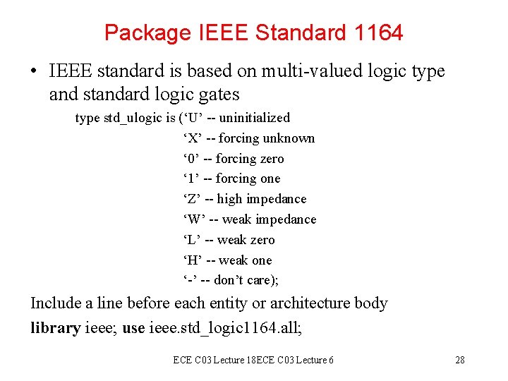 Package IEEE Standard 1164 • IEEE standard is based on multi-valued logic type and