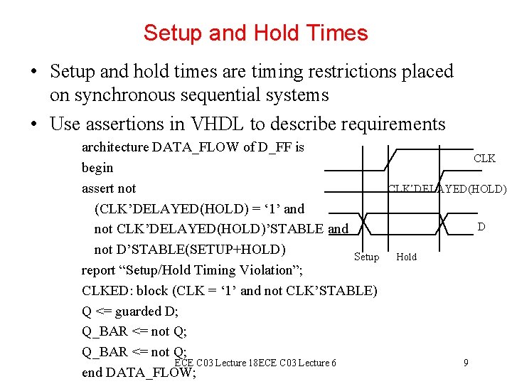 Setup and Hold Times • Setup and hold times are timing restrictions placed on