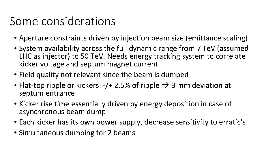 Some considerations • Aperture constraints driven by injection beam size (emittance scaling) • System