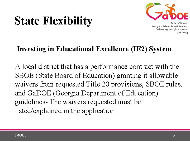 State Flexibility Richard Woods, Georgia’s School Superintendent “Educating Georgia’s Future” gadoe. org Investing in