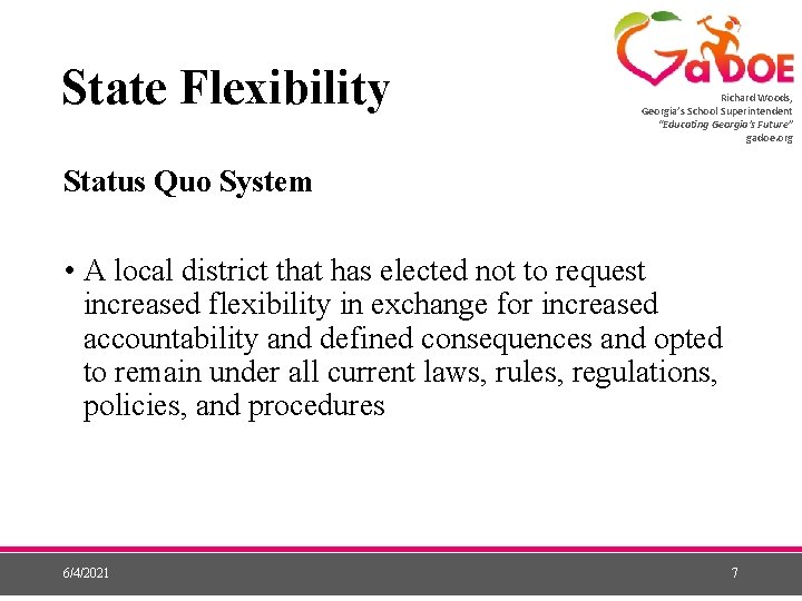 State Flexibility Richard Woods, Georgia’s School Superintendent “Educating Georgia’s Future” gadoe. org Status Quo
