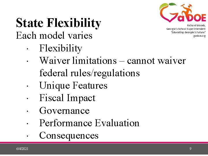 State Flexibility Richard Woods, Georgia’s School Superintendent “Educating Georgia’s Future” gadoe. org Each model