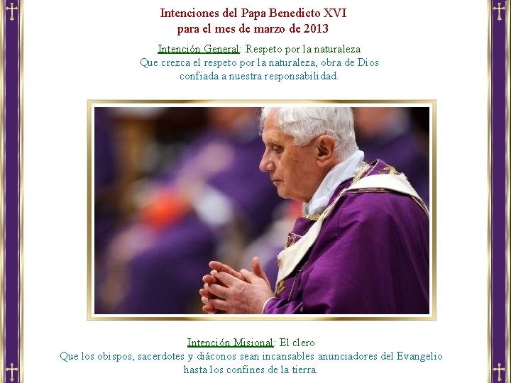 Intenciones del Papa Benedicto XVI para el mes de marzo de 2013 Intención General: