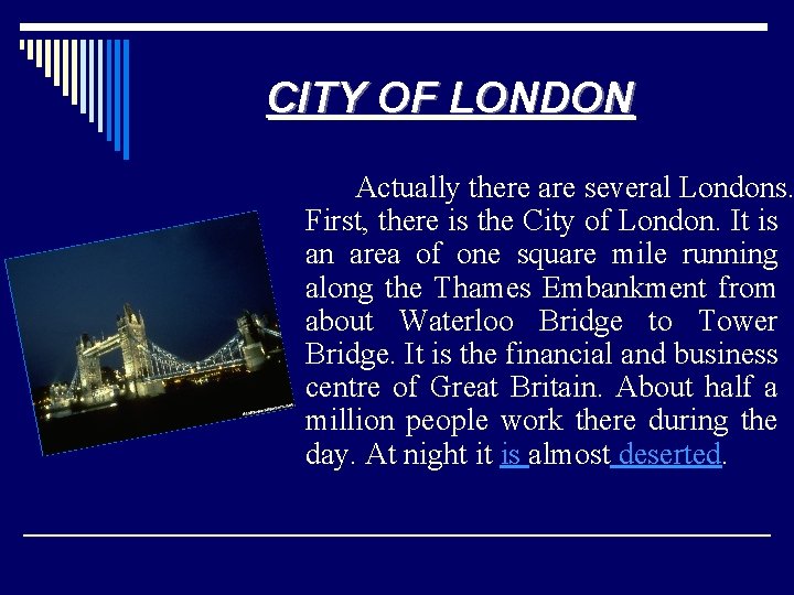 CITY OF LONDON Actually there are several Londons. First, there is the City of