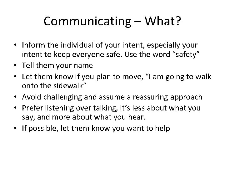 Communicating – What? • Inform the individual of your intent, especially your intent to