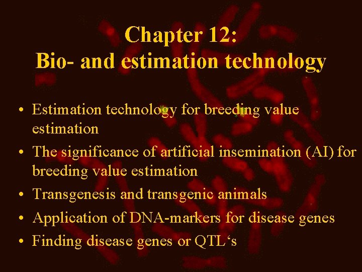 Chapter 12: Bio- and estimation technology • Estimation technology for breeding value estimation •