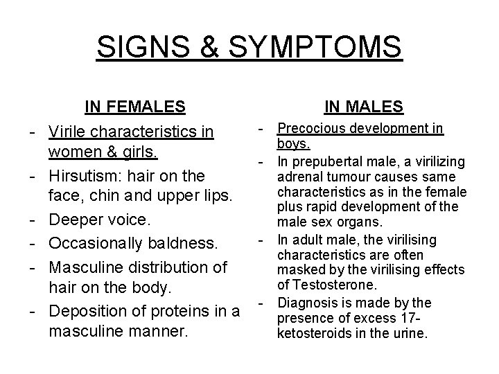 SIGNS & SYMPTOMS IN FEMALES IN MALES - Virile characteristics in women & girls.