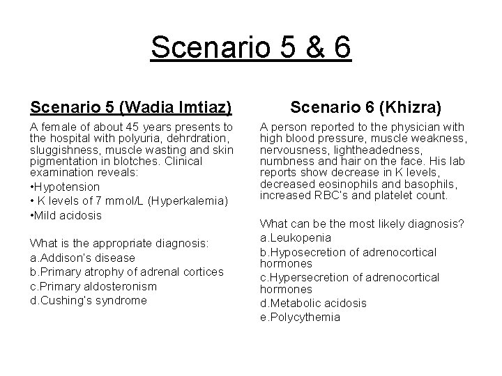Scenario 5 & 6 Scenario 5 (Wadia Imtiaz) Scenario 6 (Khizra) A female of