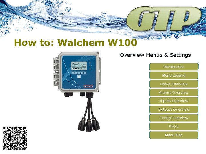 How to: Walchem W 100 Overview Menus & Settings Introduction Menu Legend Home Overview