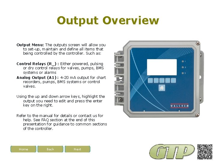 Output Overview Output Menu: The outputs screen will allow you to set-up, maintain and