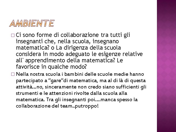 � Ci sono forme di collaborazione tra tutti gli insegnanti che, nella scuola, insegnano