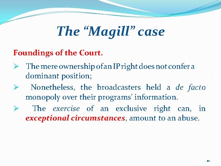 The “Magill” case Foundings of the Court. Ø The mere ownership of an IP