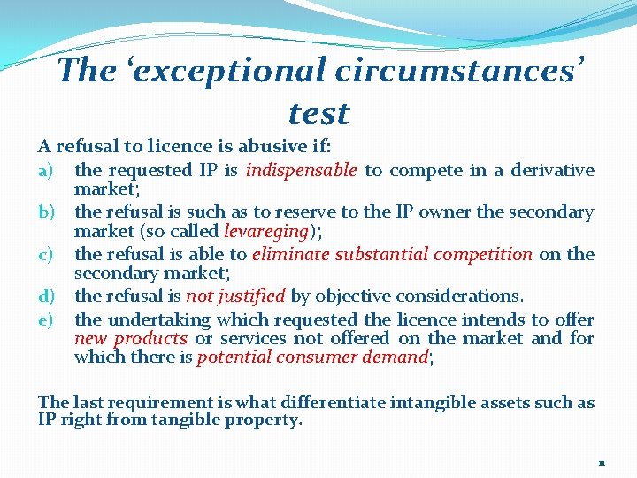 The ‘exceptional circumstances’ test A refusal to licence is abusive if: a) the requested