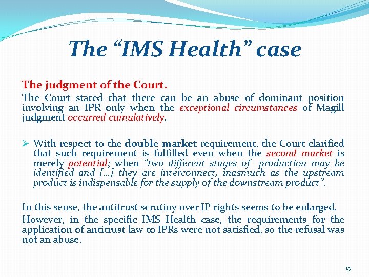 The “IMS Health” case The judgment of the Court. The Court stated that there