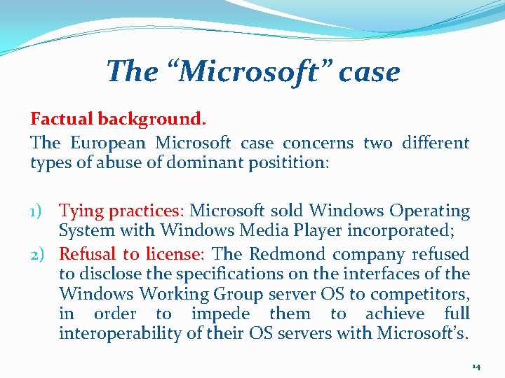 The “Microsoft” case Factual background. The European Microsoft case concerns two different types of