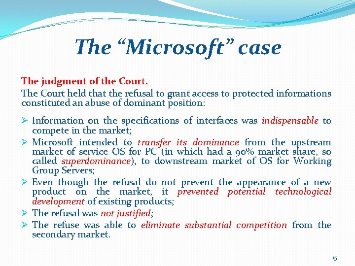 The “Microsoft” case The judgment of the Court. The Court held that the refusal