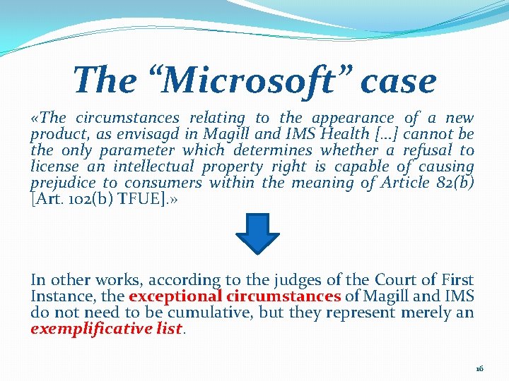 The “Microsoft” case «The circumstances relating to the appearance of a new product, as