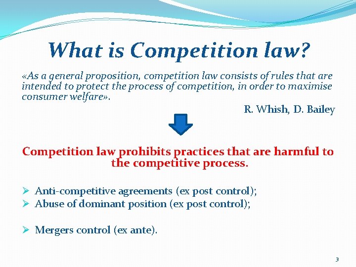What is Competition law? «As a general proposition, competition law consists of rules that