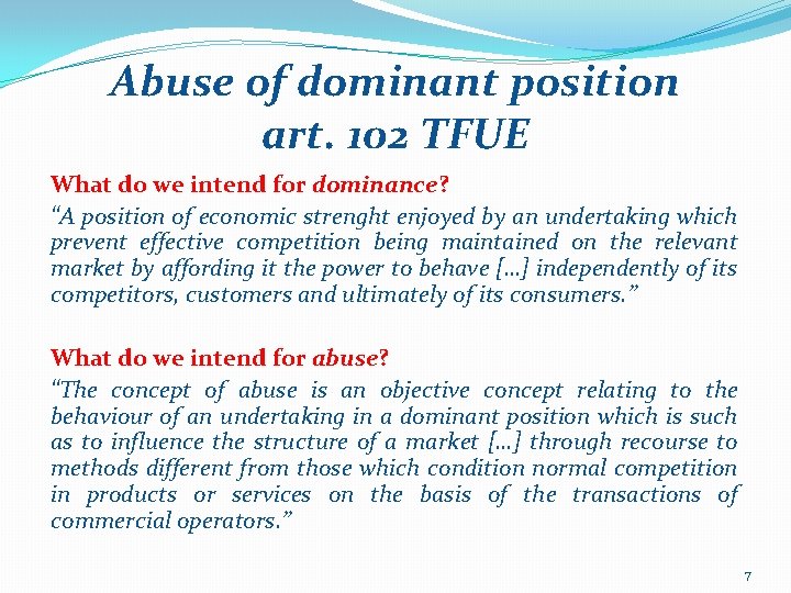 Abuse of dominant position art. 102 TFUE What do we intend for dominance? “A