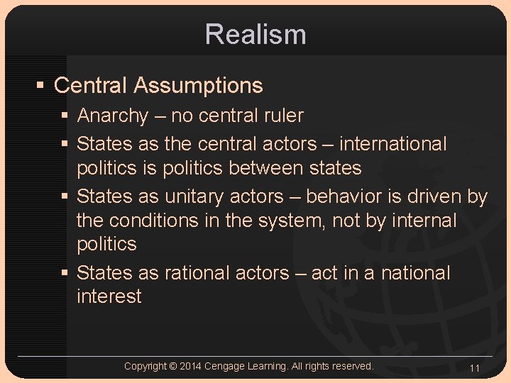 Realism § Central Assumptions § Anarchy – no central ruler § States as the