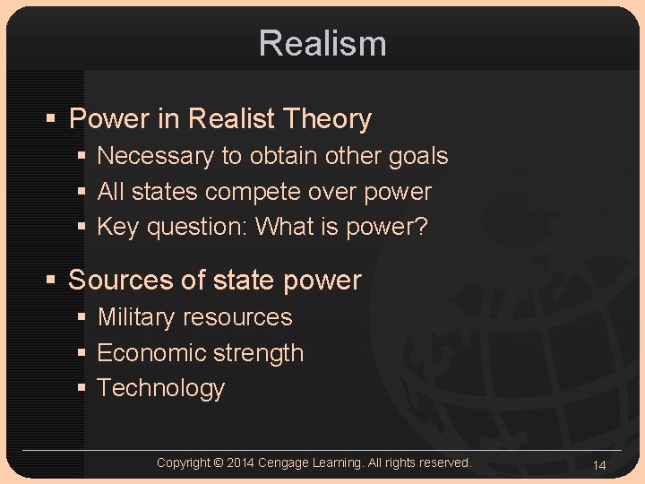 Realism § Power in Realist Theory § Necessary to obtain other goals § All