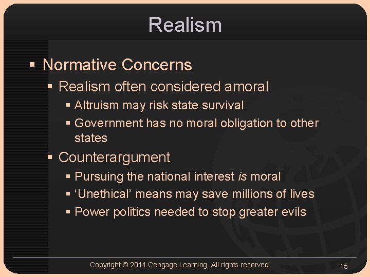 Realism § Normative Concerns § Realism often considered amoral § Altruism may risk state