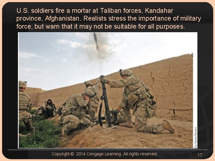 U. S. soldiers fire a mortar at Taliban forces, Kandahar province, Afghanistan. Realists stress