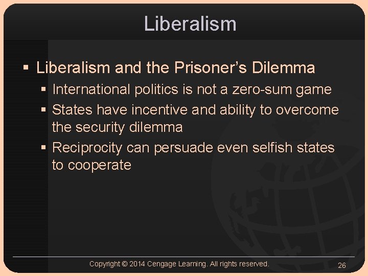 Liberalism § Liberalism and the Prisoner’s Dilemma § International politics is not a zero-sum