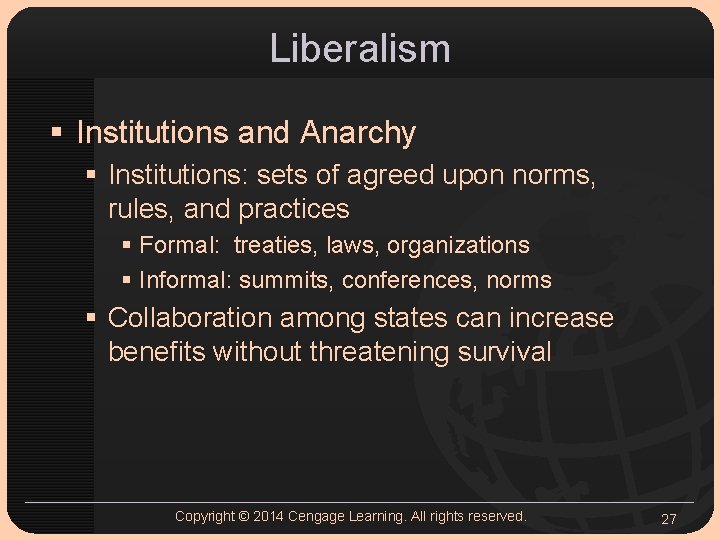 Liberalism § Institutions and Anarchy § Institutions: sets of agreed upon norms, rules, and