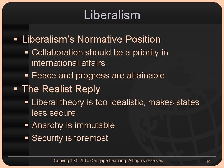 Liberalism § Liberalism’s Normative Position § Collaboration should be a priority in international affairs
