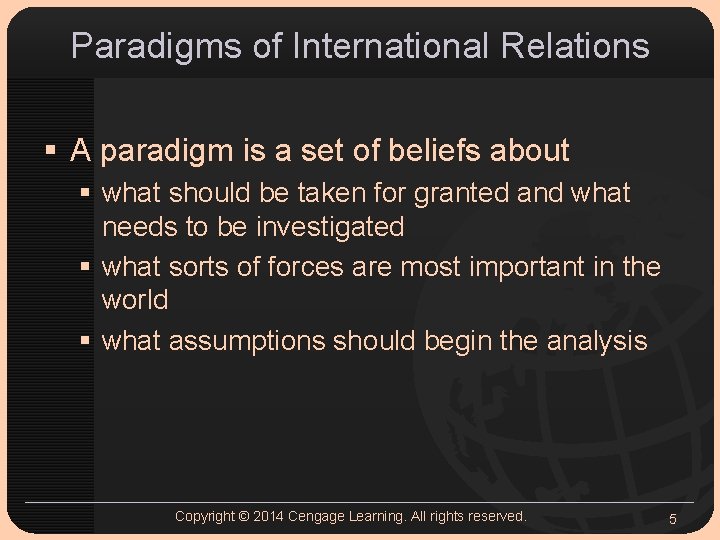 Paradigms of International Relations § A paradigm is a set of beliefs about §