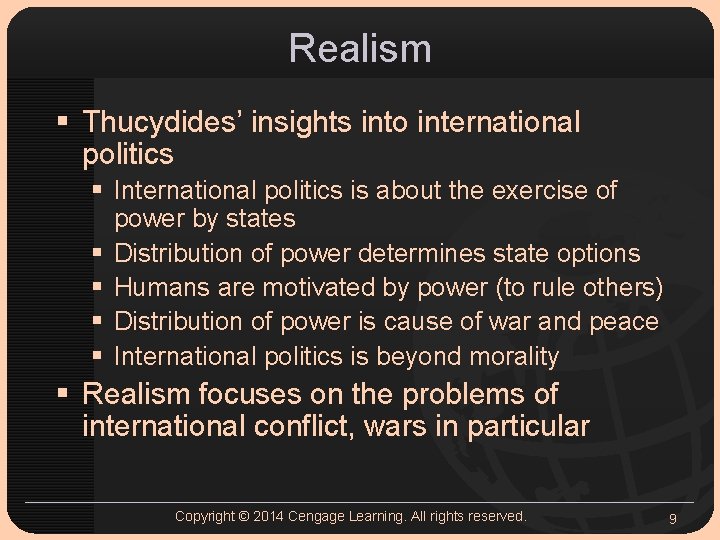 Realism § Thucydides’ insights into international politics § International politics is about the exercise