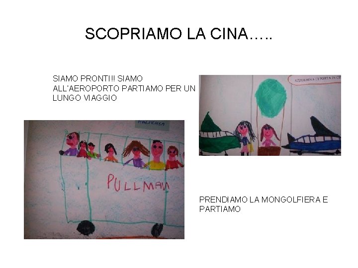 SCOPRIAMO LA CINA…. . SIAMO PRONTI!! SIAMO ALL’AEROPORTO PARTIAMO PER UN LUNGO VIAGGIO PRENDIAMO SCOPRIAMO LA CINA…. . SIAMO PRONTI!! SIAMO ALL’AEROPORTO PARTIAMO PER UN LUNGO VIAGGIO PRENDIAMO