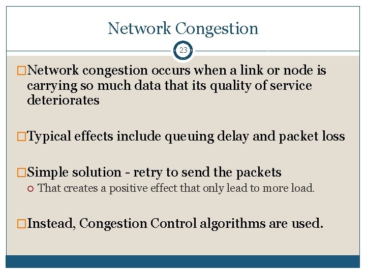 Network Congestion 23 �Network congestion occurs when a link or node is carrying so Network Congestion 23 �Network congestion occurs when a link or node is carrying so