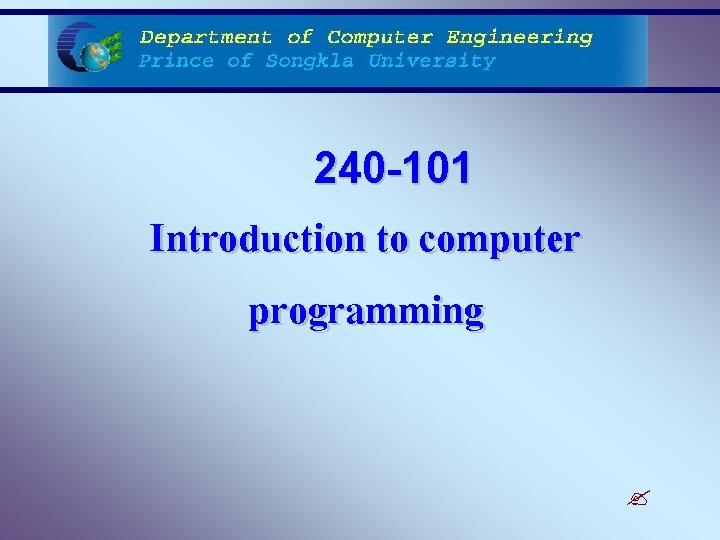 240 -101 Introduction to computer programming ? 