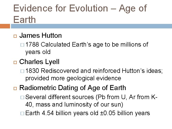 Evidence for Evolution – Age of Earth James Hutton � 1788 Calculated Earth’s age