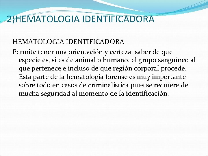 2)HEMATOLOGIA IDENTIFICADORA Permite tener una orientación y certeza, saber de que especie es, si 2)HEMATOLOGIA IDENTIFICADORA Permite tener una orientación y certeza, saber de que especie es, si