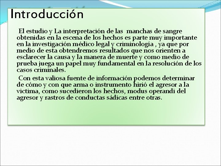 Introducción El estudio y La interpretación de las manchas de sangre obtenidas en la Introducción El estudio y La interpretación de las manchas de sangre obtenidas en la