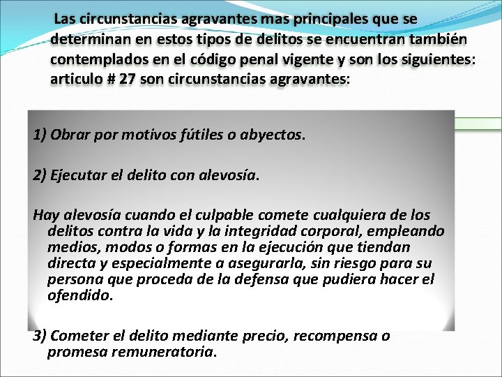 Las circunstancias agravantes mas principales que se determinan en estos tipos de delitos se Las circunstancias agravantes mas principales que se determinan en estos tipos de delitos se
