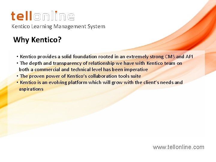 Kentico Learning Management System Why Kentico? • Kentico provides a solid foundation rooted in Kentico Learning Management System Why Kentico? • Kentico provides a solid foundation rooted in