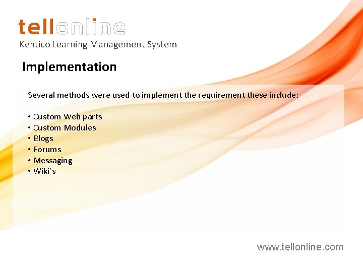 Kentico Learning Management System Implementation Several methods were used to implement the requirement these Kentico Learning Management System Implementation Several methods were used to implement the requirement these